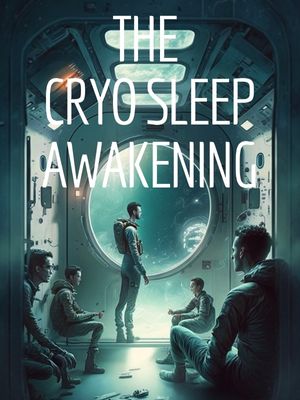 The Cryo Sleep Awakening